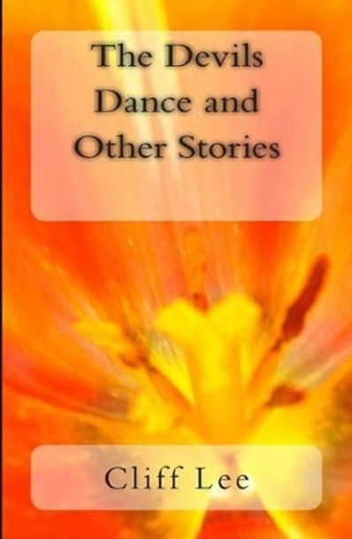 The Devils Dance and Other Stories by Cliff Lee 9781453785225