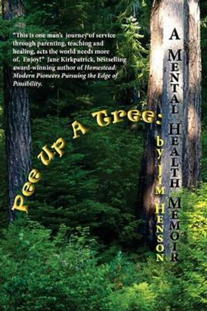 Pee Up A Tree: : A Mental Health Memoir by Kenneth C Fenter 9781453713884