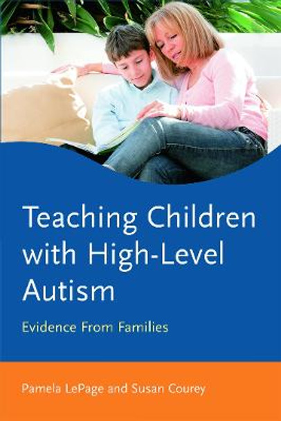 Teaching Children with High-Level Autism: Evidence from Families by Pamela LePage