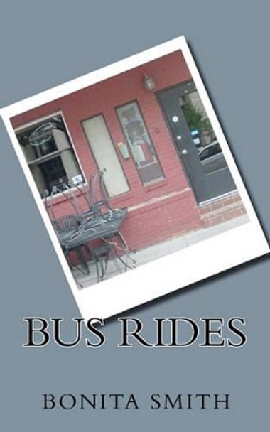 Bus Rides by Bonita Smith 9781453861783