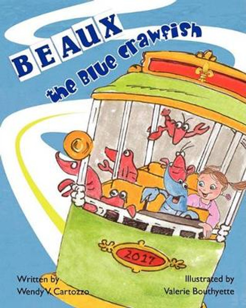 Beaux the Blue Crawfish by Valerie Bouthyette 9781453868829