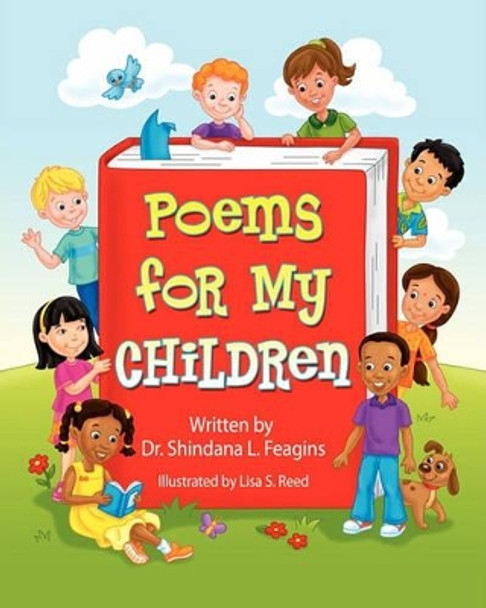 Poems for My Children: A Book of Children's Poetry by Shindana L Feagins 9781453892640