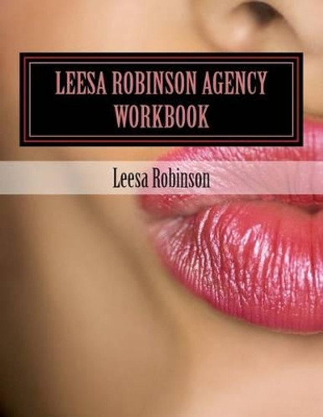 Leesa Robinson Agency Work Book by Leesa Robinson 9781453898482