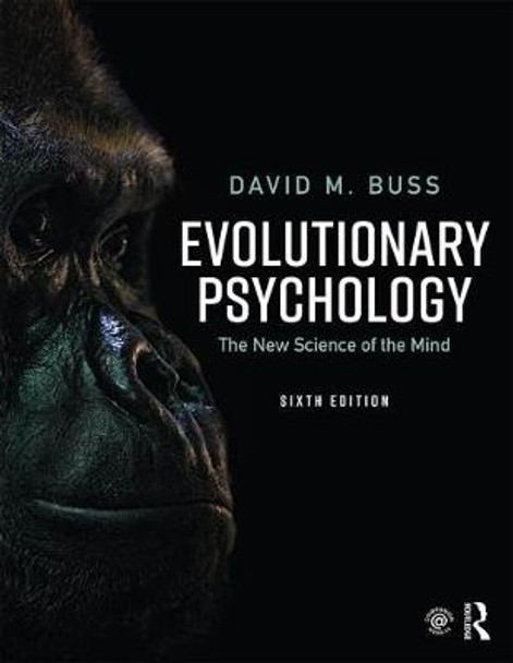 Evolutionary Psychology: The New Science of the Mind by David M Buss