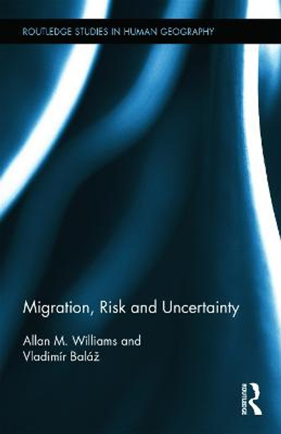 Migration, Risk and Uncertainty by Allan M. Williams