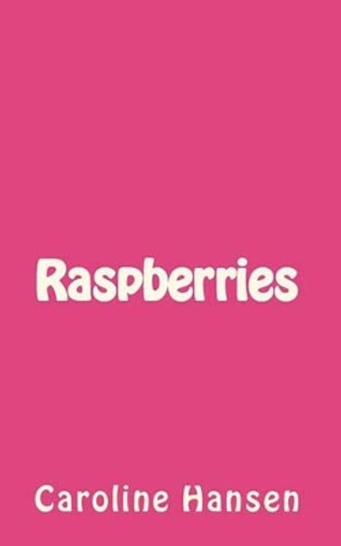 Raspberries by Caroline Hansen 9781456354923