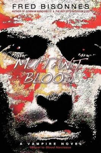 Mutant Blood: A Vampire Novel by Fred Bisonnes 9781456430368