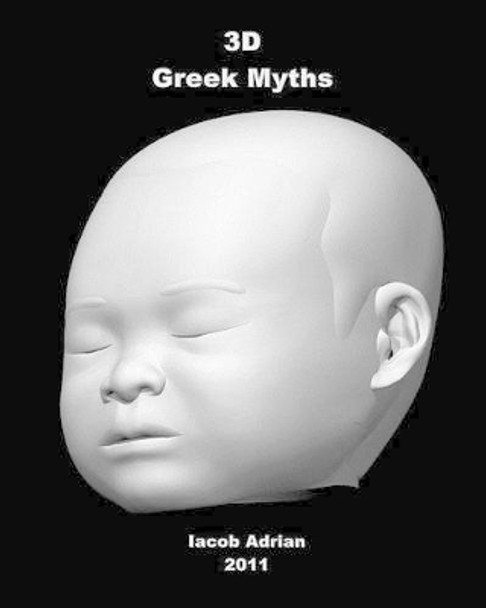 3D Greek Myths by Iacob Adrian 9781456533014