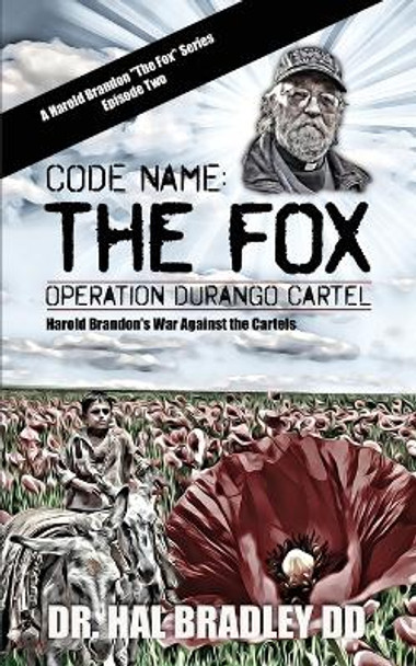 Code Name: The Fox by Dr DD Hal Bradley 9781456639327