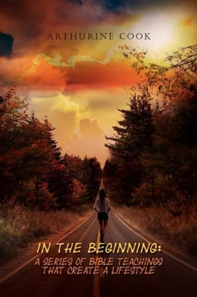 In the Beginning by Arthurine Cook 9781456854768