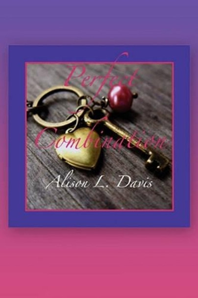 Perfect Combination by Alison L Davis 9781456863180
