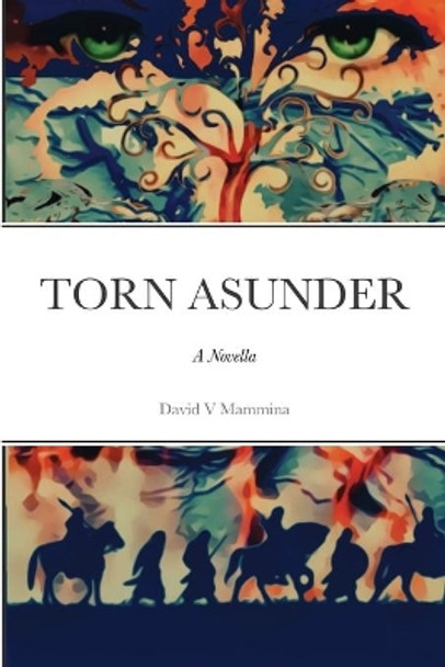 Torn Asunder by David Mammina 9781458384799