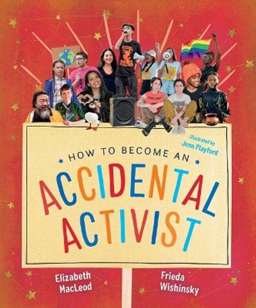 How to Become an Accidental Activist by Elizabeth MacLeod 9781459841444