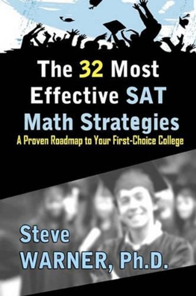 The 32 Most Effective SAT Math Strategies by Steve Warner Ph D 9781460925768