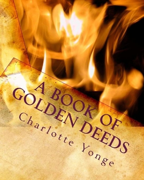 A Book of Golden Deeds by Charlotte M Yonge 9781460927342