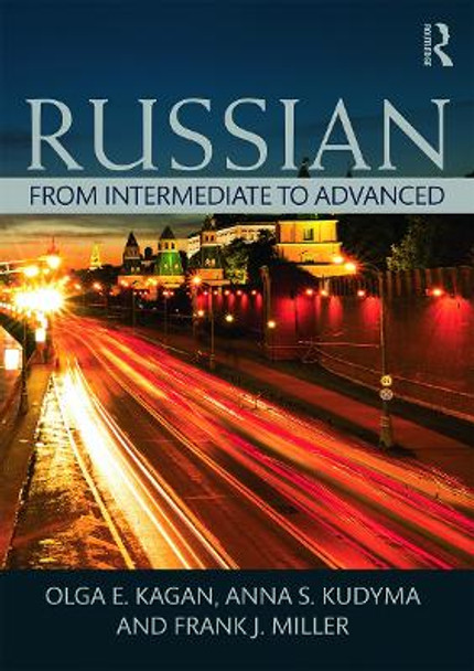 Russian: From Intermediate to Advanced by Olga E. Kagan