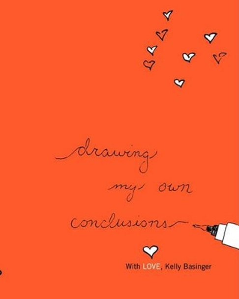 Drawing My Own Conclusions by Kelly Basinger 9781460964767