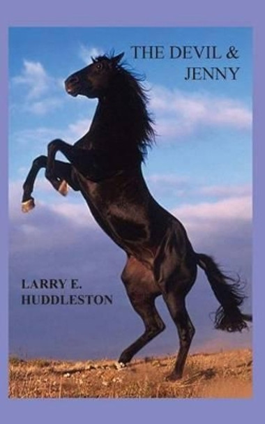 The Devil and Jenny by Larry E Huddleston 9781460983058