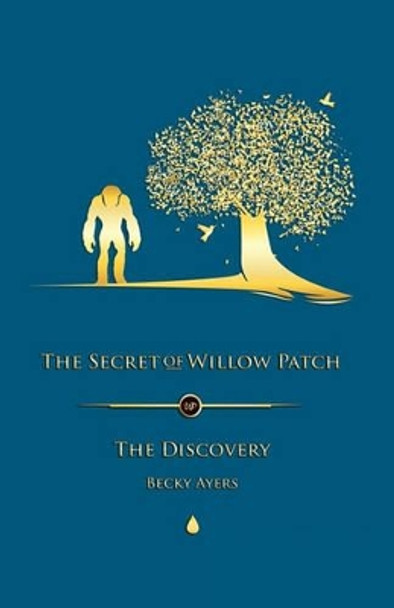 The Secret of Willow Patch: The Discovery by Tabitha Kristen 9781460988138