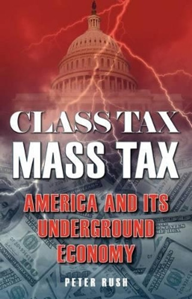 Class Tax Mass Tax by Peter Rush 9781460998250