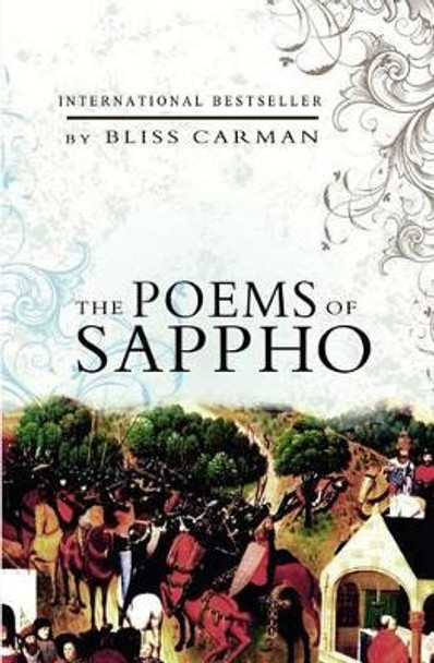 The Poems of Sappho by Bliss Carman 9781461068884