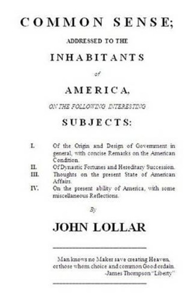 Common Sense;: Addressed to the Inhabitants of America by John Lollar 9781461122173