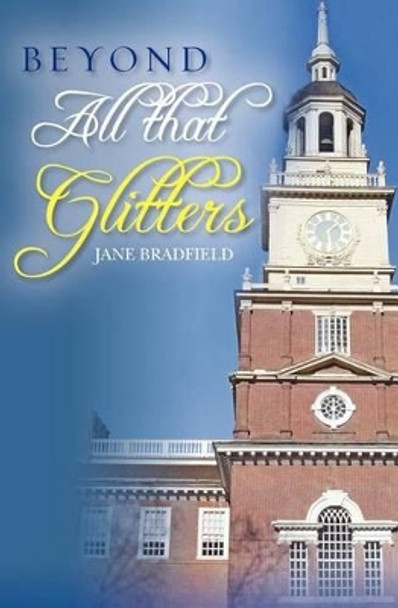 Beyond All That Glitters by Jane Bradfield 9781461138846