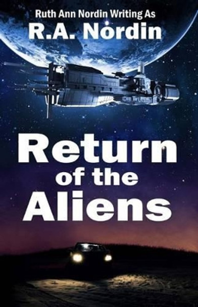 Return of the Aliens by Ruth Ann Nordin 9781461141877
