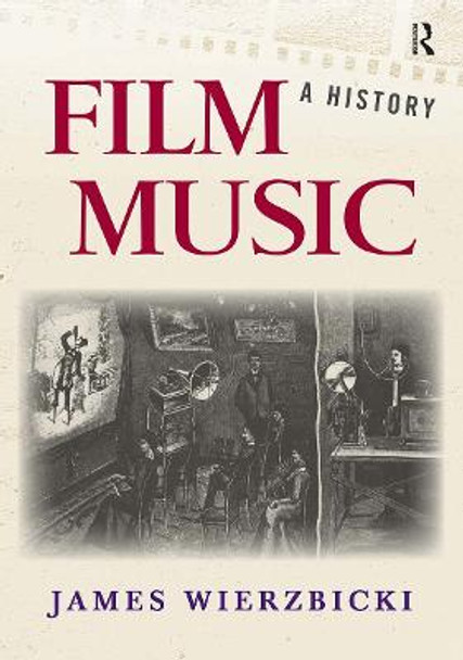Film Music: A History by James Wierzbicki