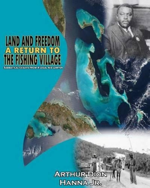 Land and Freedom - A Return to the Fishing Village: Sabbatical Essays From a Legal Aid Lawyer by Indira Martin P Hd 9781461193142