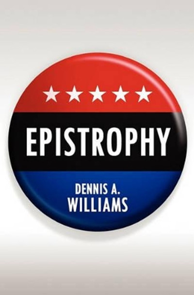 Epistrophy by Dennis A Williams 9781461049883