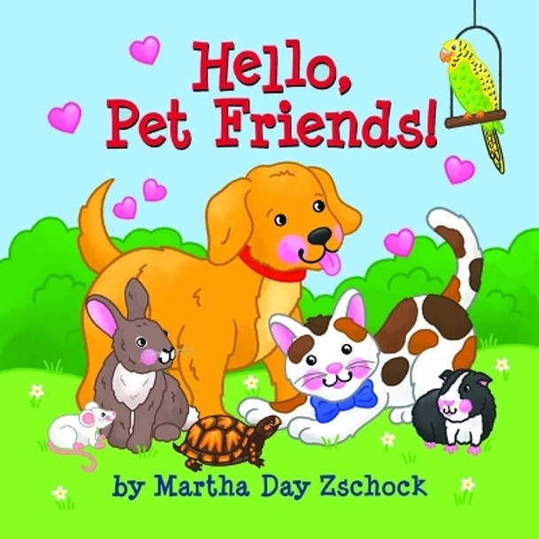 Hello, Pet Friends! by Martha Day Zschock 9781467197120