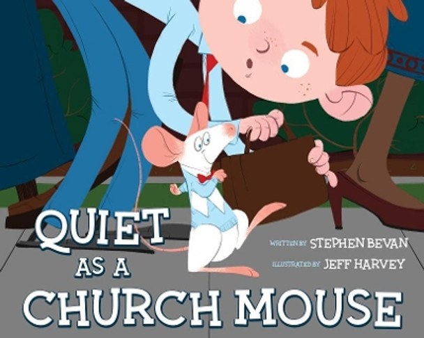 Quiet as a Church Mouse by Stephen Bevan 9781462121342