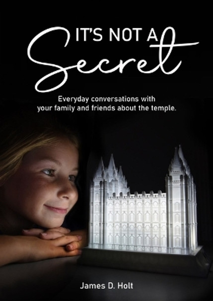 It's Not a Secret by James Holt 9781462144129