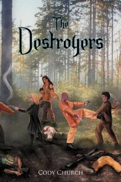 The Destroyers by Cody Church 9781462847075