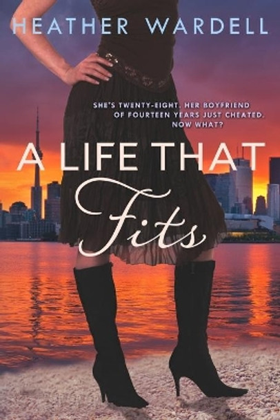 A Life That Fits by Heather Wardell 9781463542351