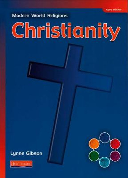 Modern World Religions: Christianity Pupil Book Core by Lynne Gibson