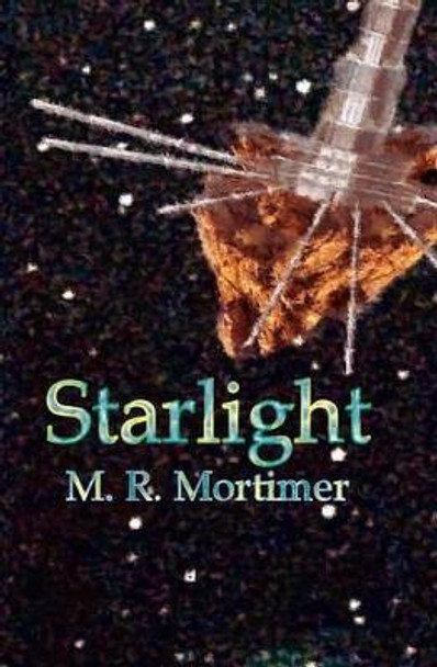 Starlight by M R Mortimer 9781463561307
