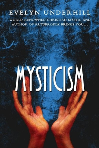 Mysticism by Evelyn Underhill 9781463612351