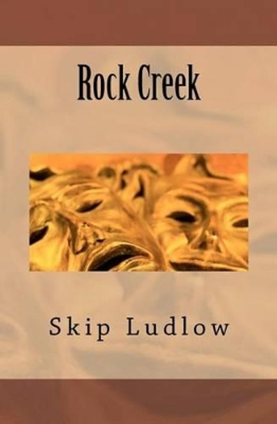 Rock Creek by Skip Ludlow 9781463627478