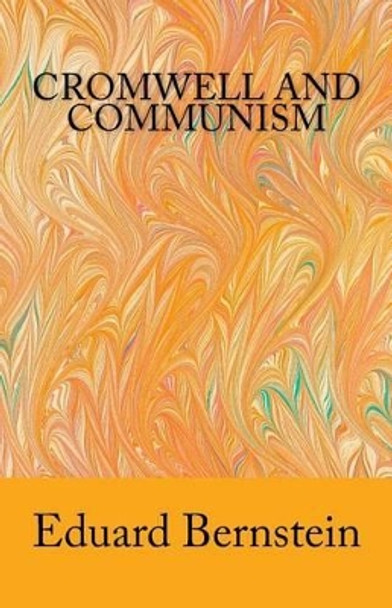 Cromwell and Communism by Eduard Bernstein 9781463694371