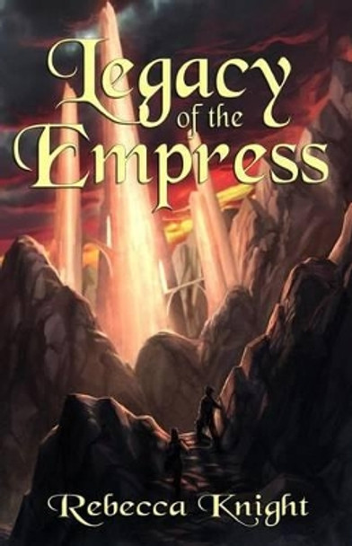 Legacy of the Empress by Rebecca Knight 9781463721008