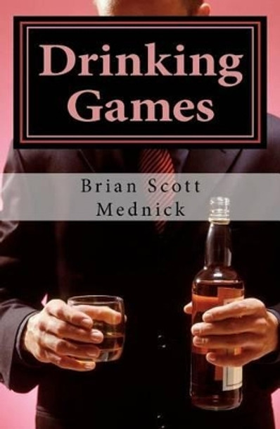 Drinking Games by Brian Scott Mednick 9781463580711