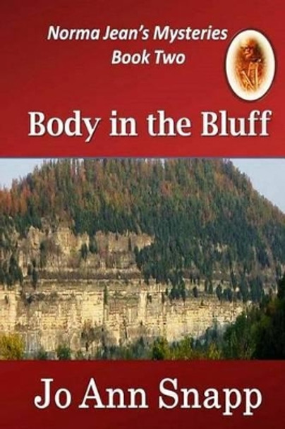 Body in the Bluff Norma Jean's Mysteries Book Two by Jo Ann Snapp 9781463742102