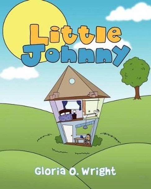 Little Johnny by Gloria O Wright 9781463753696