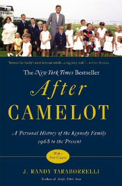 After Camelot: A Personal History of the Kennedy Family - 1968 to the Present by J. Randy Taraborrelli