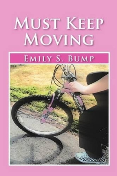 Must Keep Moving by Emily S Bump 9781465346902