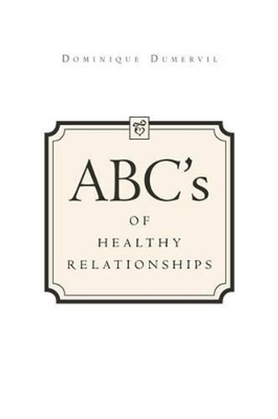 ABCs of Healthy Relationships by Dominique Dumervil 9781465367389