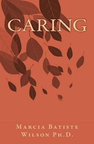 Caring by Marcia Batiste Smith Wilson 9781466261259