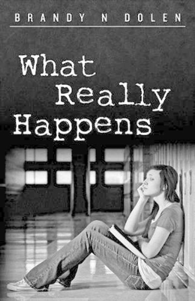What Really Happens by Brandy N Dolen 9781466242661